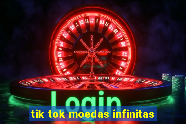 tik tok moedas infinitas